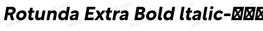 Rotunda Extra Bold ltalic字体转换